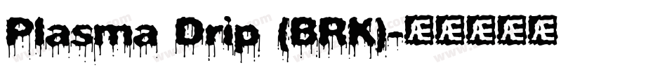 Plasma Drip (BRK)字体转换